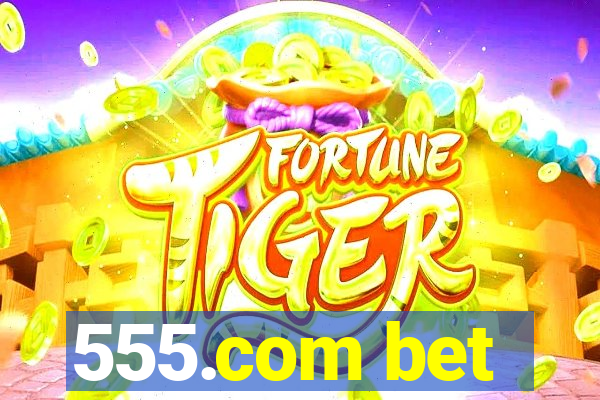 555.com bet